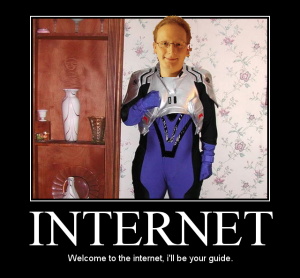 Welcome to the Internet – I'll be your guide!